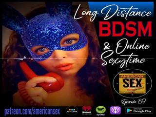 Cybersex & lång distance träldomen, herravälde, sadistiska, masochismen tools - amerikansk xxx film podcast